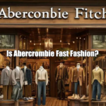 Is Abercrombie Fast Fashion?