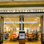 Is American Eagle Fast Fashion?