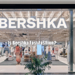 Is Bershka Fast Fashion?